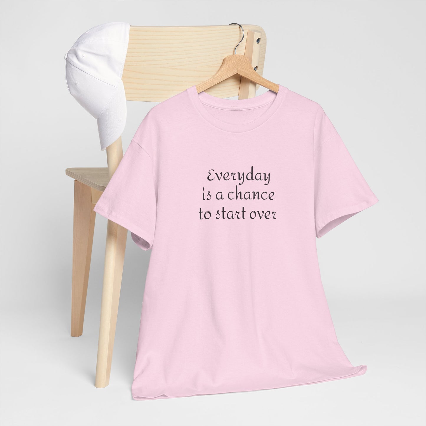 Motivational Tee — "Everyday Is a Chance to Start Over" Inspirational Cotton Shirt