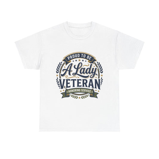"Proud To Be A Lady Veteran" Everyday T