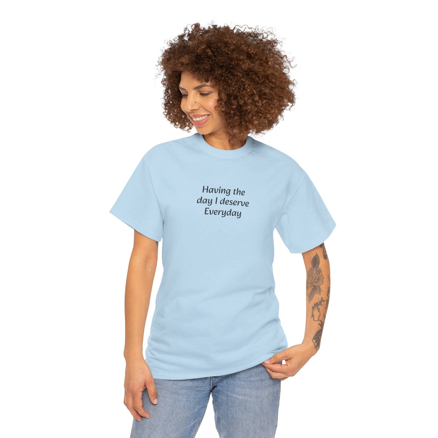 Everyday I Deserve Tee — Minimal Inspirational T‑Shirt