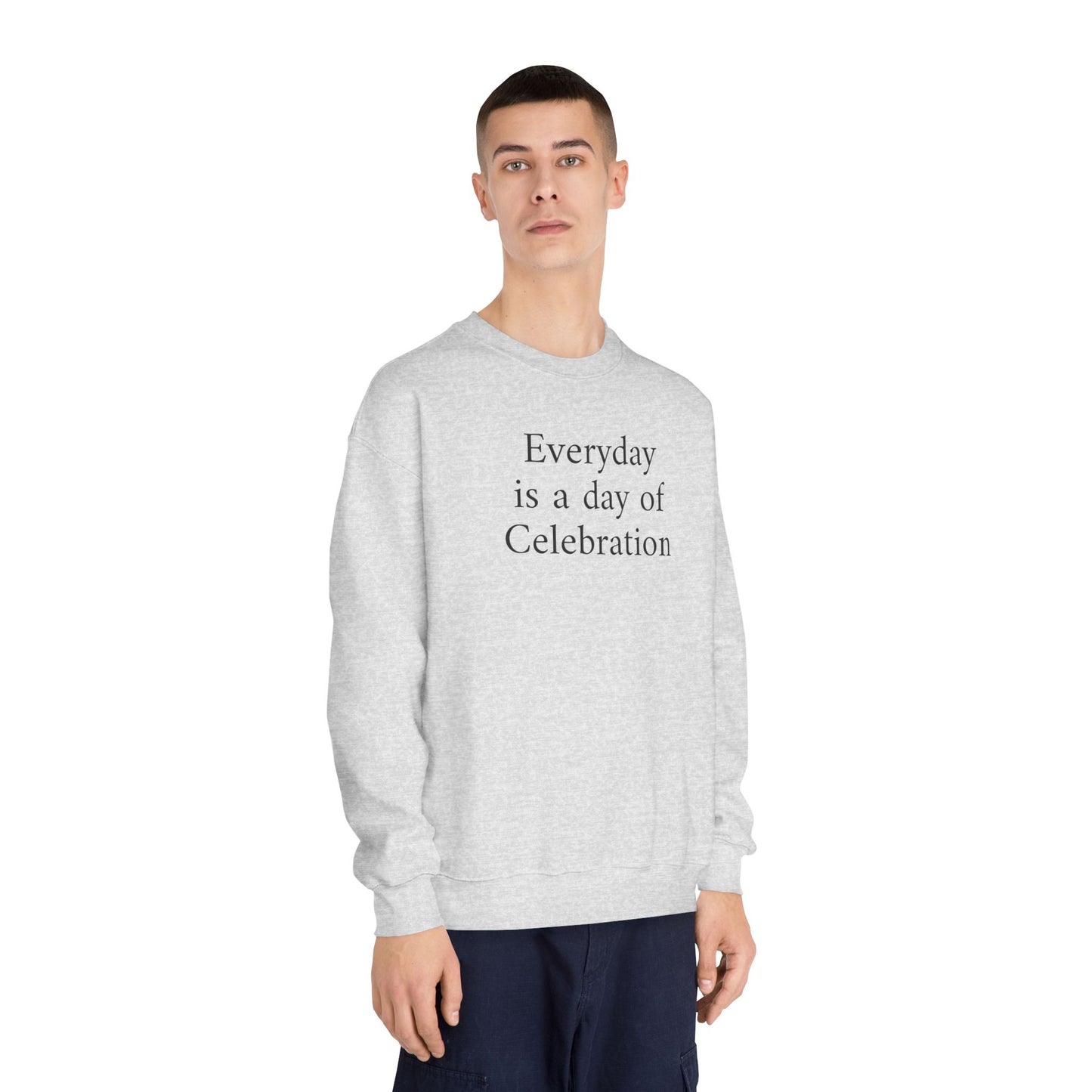 Everyday Is A Day Of Celebration Crewneck Sweatshirt