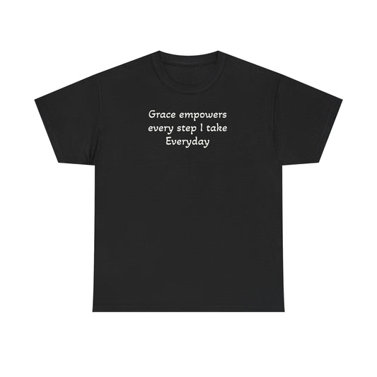 Faith T‑Shirt — "Grace Empowers Every Step I take Everyday" Christian Tee