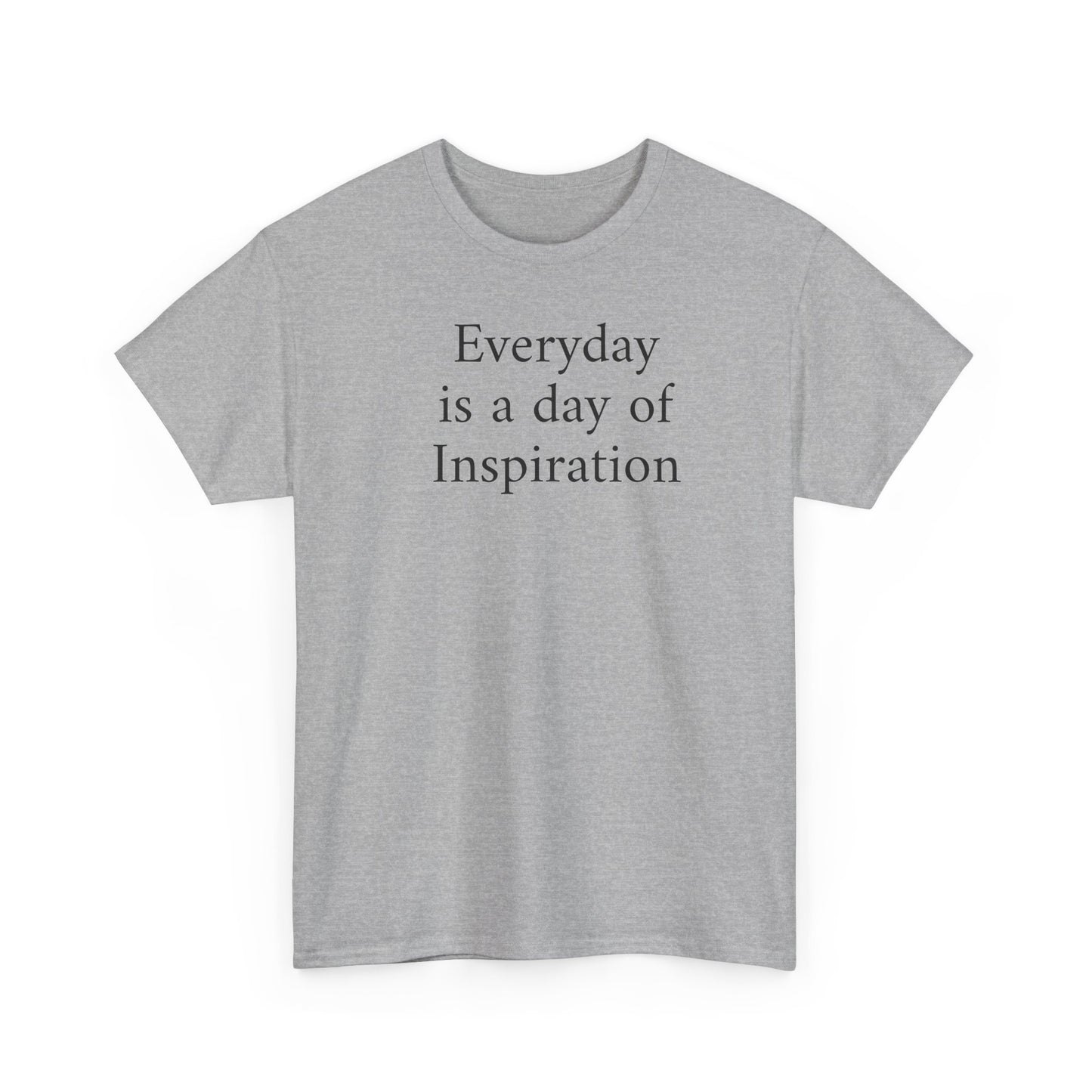 Everyday Is a Day of Inspiration T-Shirt