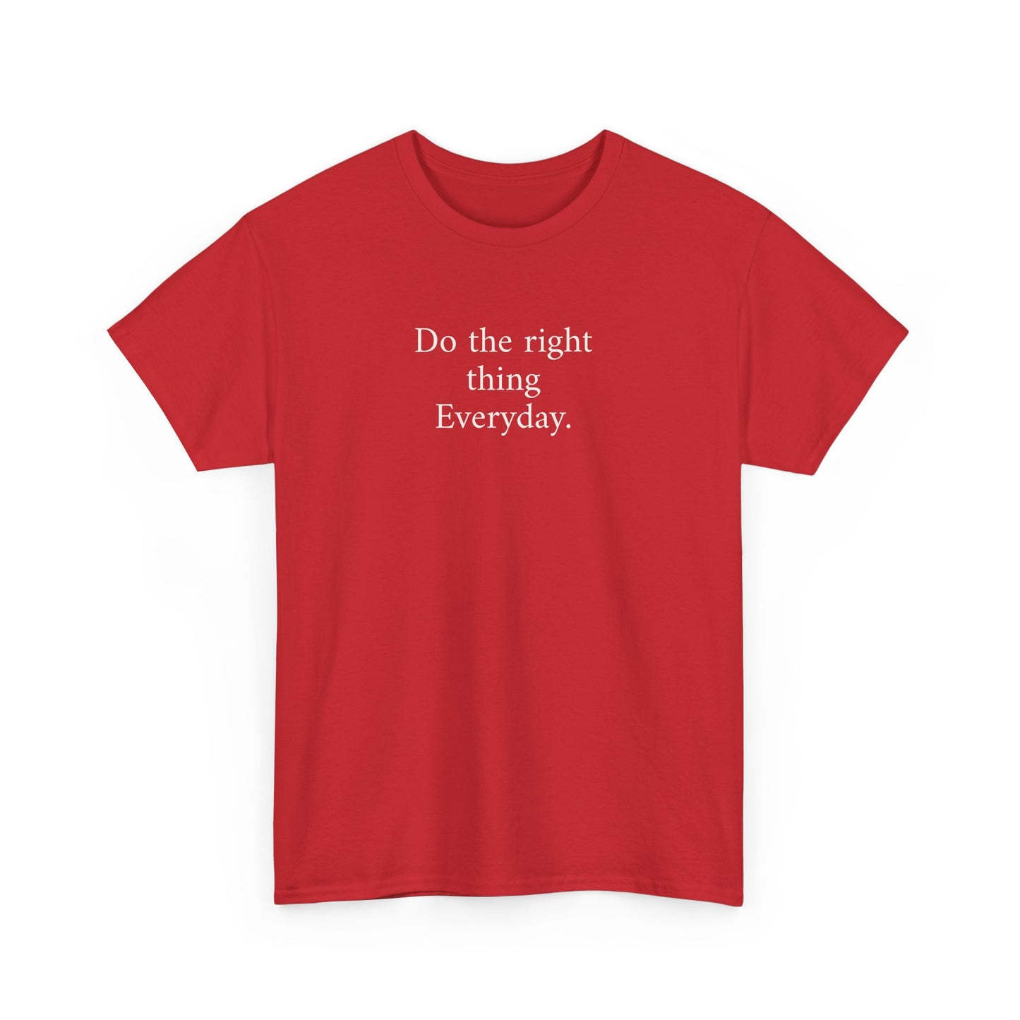 Do the Right Thing Everyday Tee — Positive Message Cotton T-Shirt