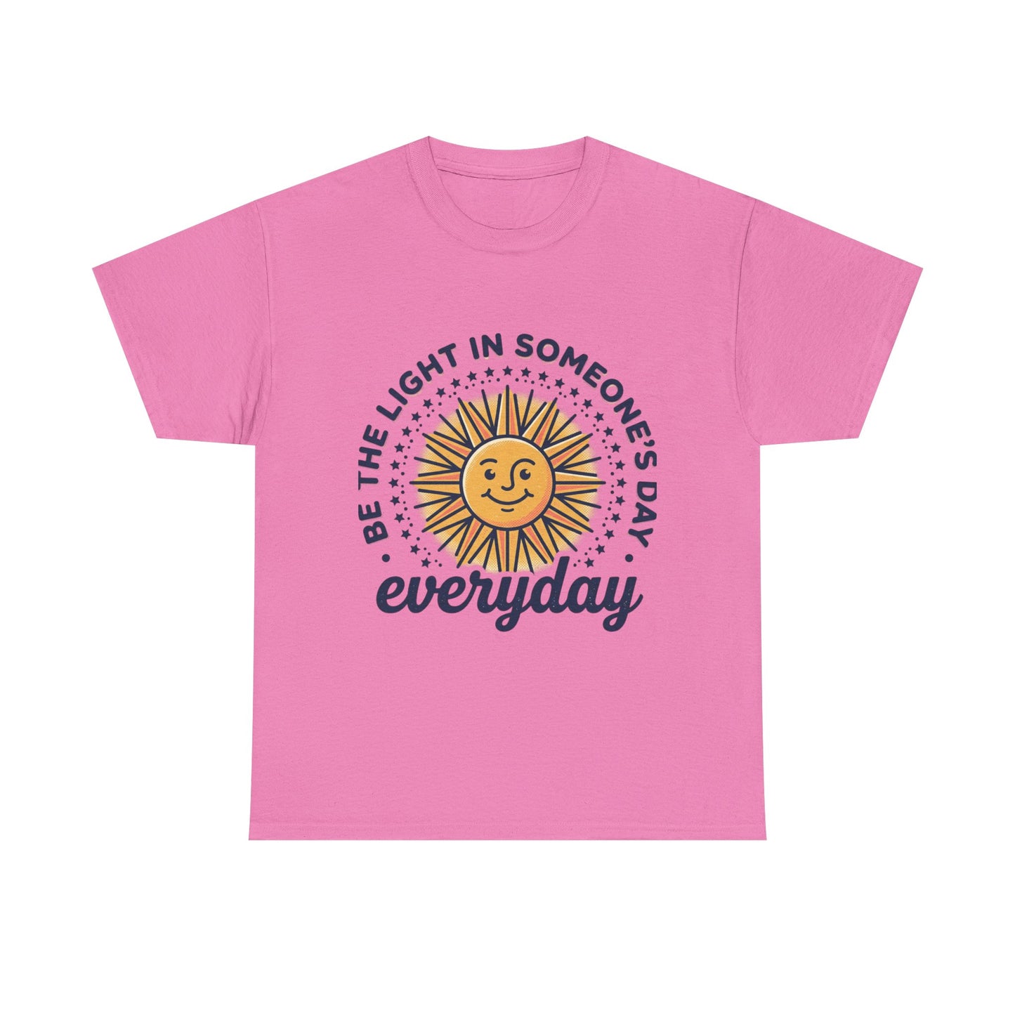 Everyday Sunshine Tee - "Be the Light in Someone's Day" Inspirational T-Shirt