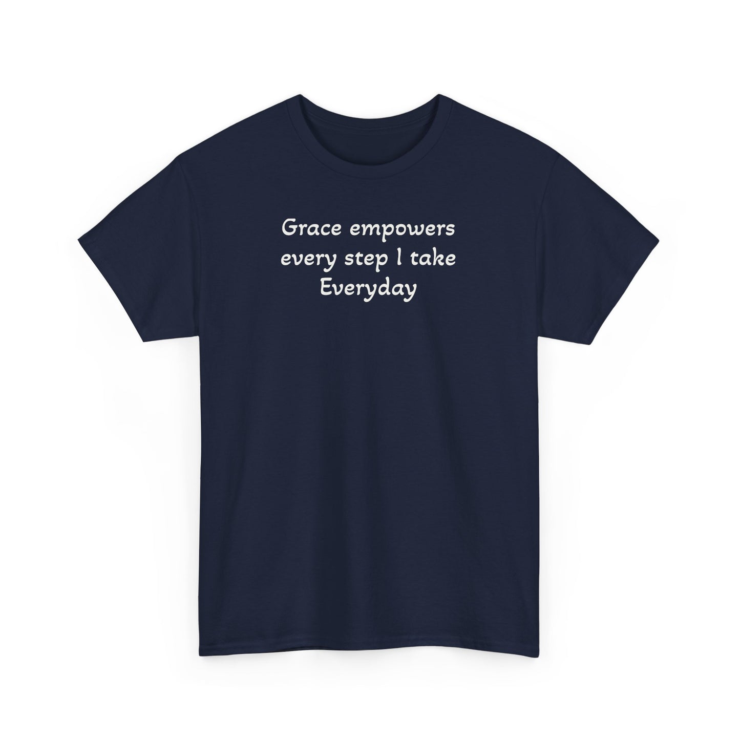 Faith T‑Shirt — "Grace Empowers Every Step I take Everyday" Christian Tee