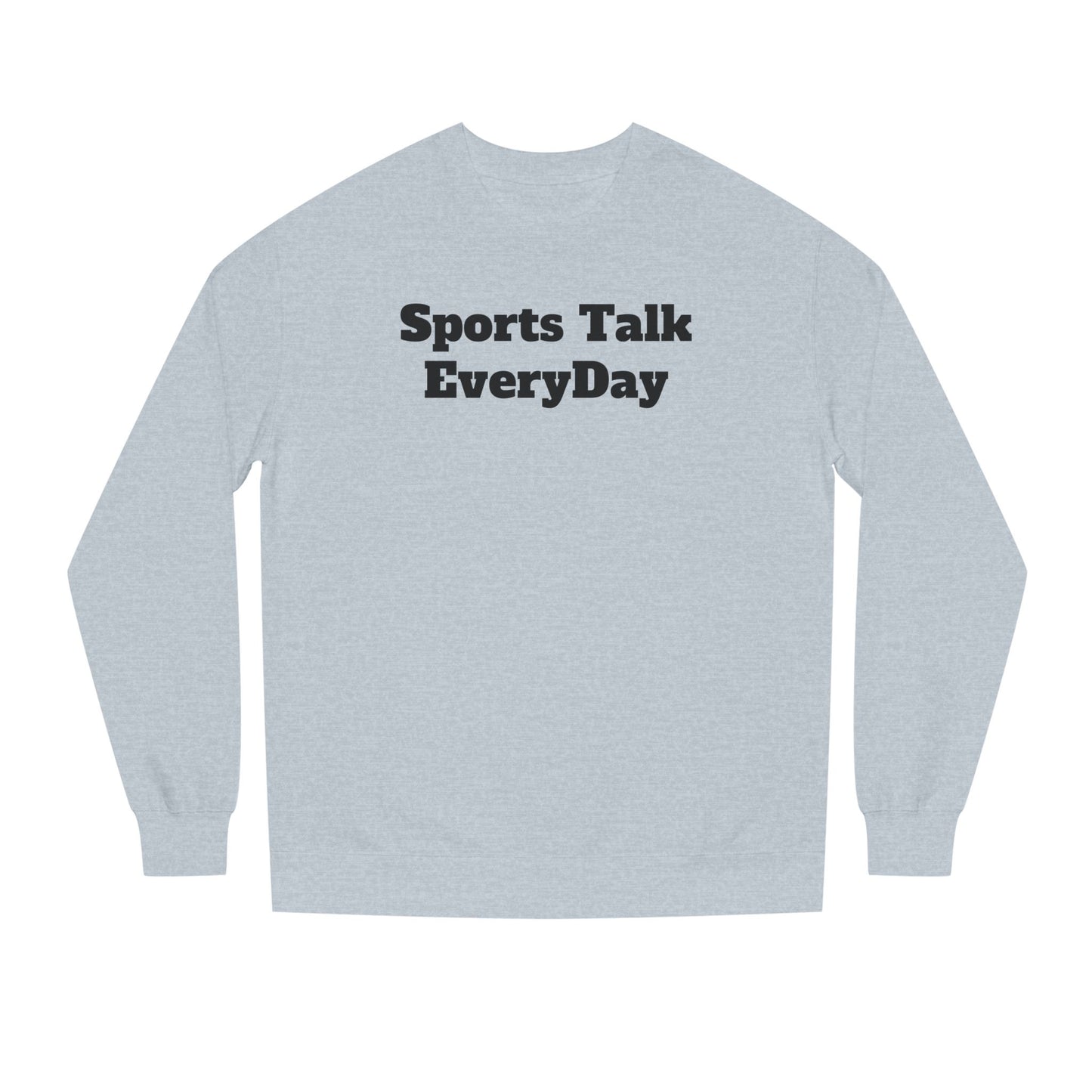 Sports Talk EveryDay Sweatshirt — Casual Fan Crewneck