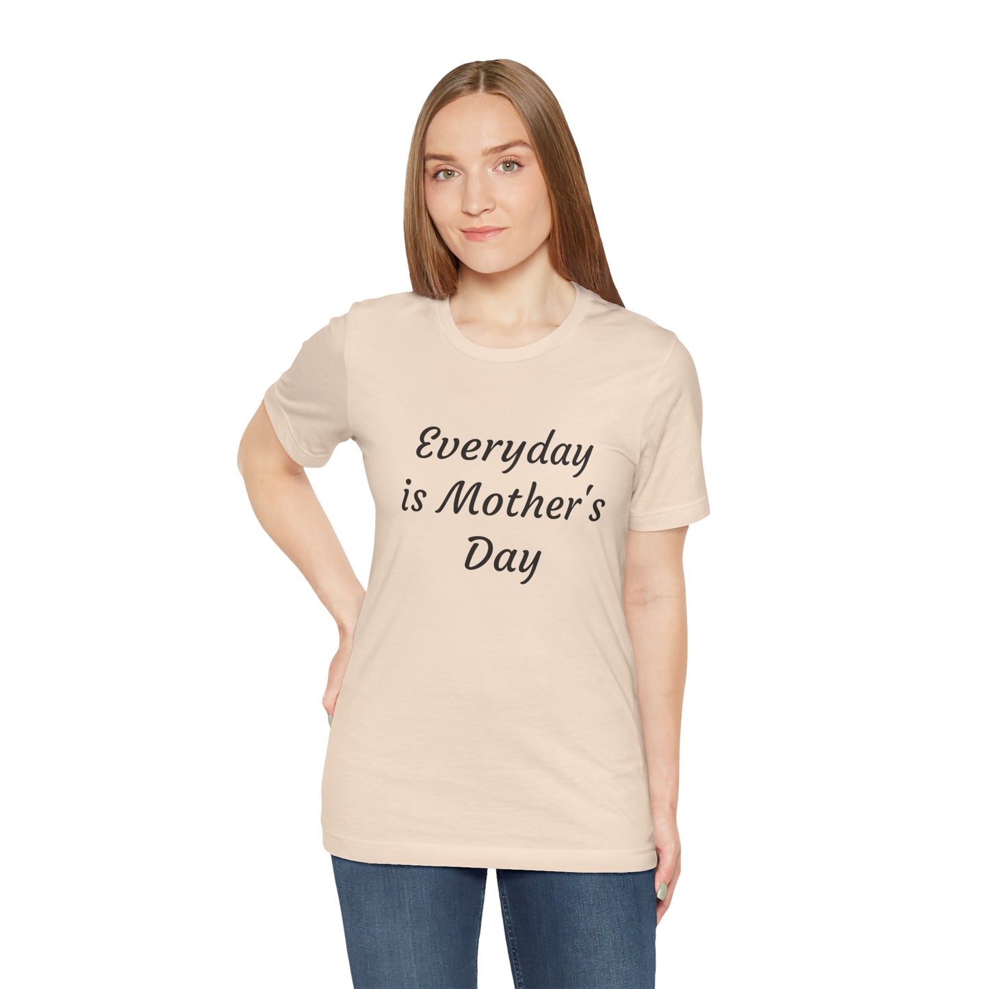 Everyday Is Mother Day T-Shirt