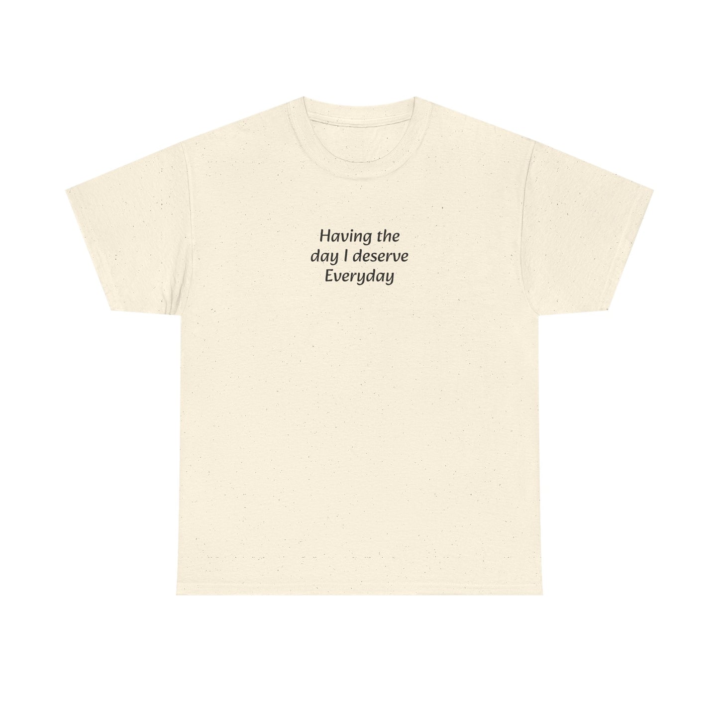 Everyday I Deserve Tee — Minimal Inspirational T‑Shirt