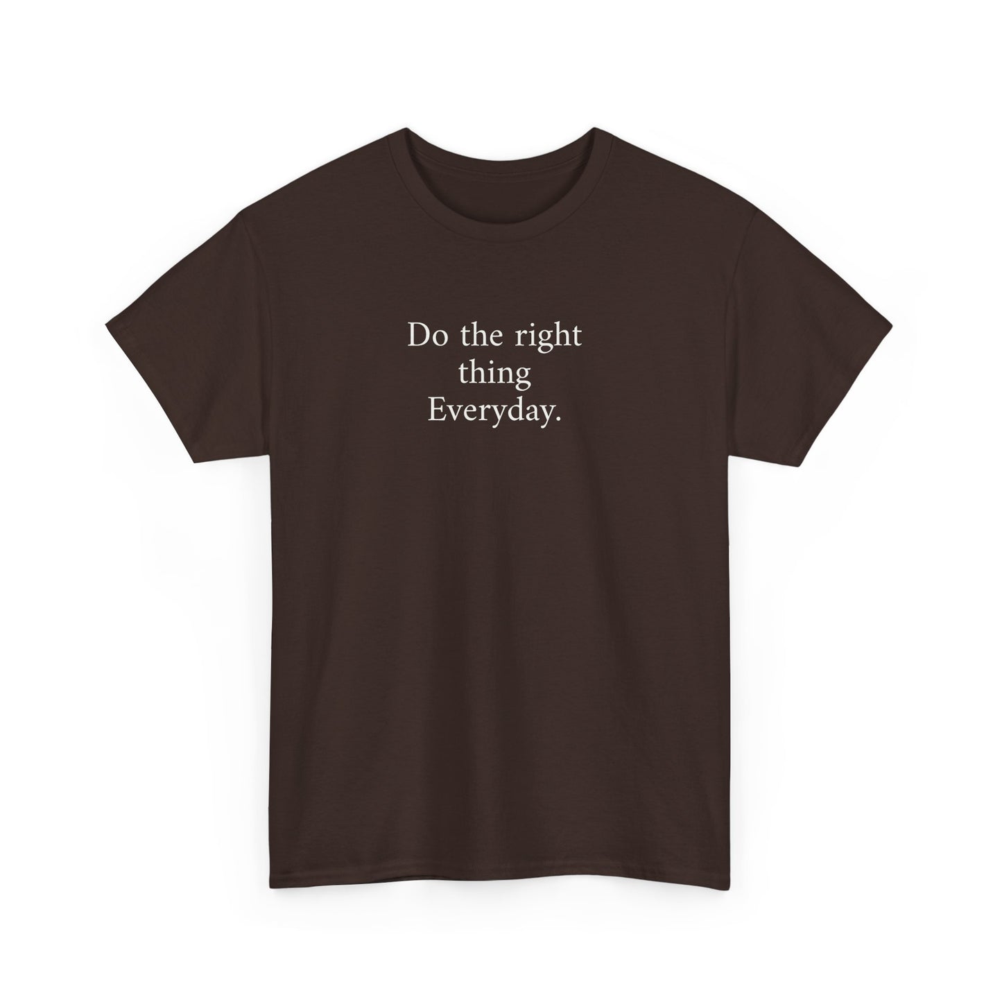 Do the Right Thing Everyday Tee — Positive Message Cotton T-Shirt