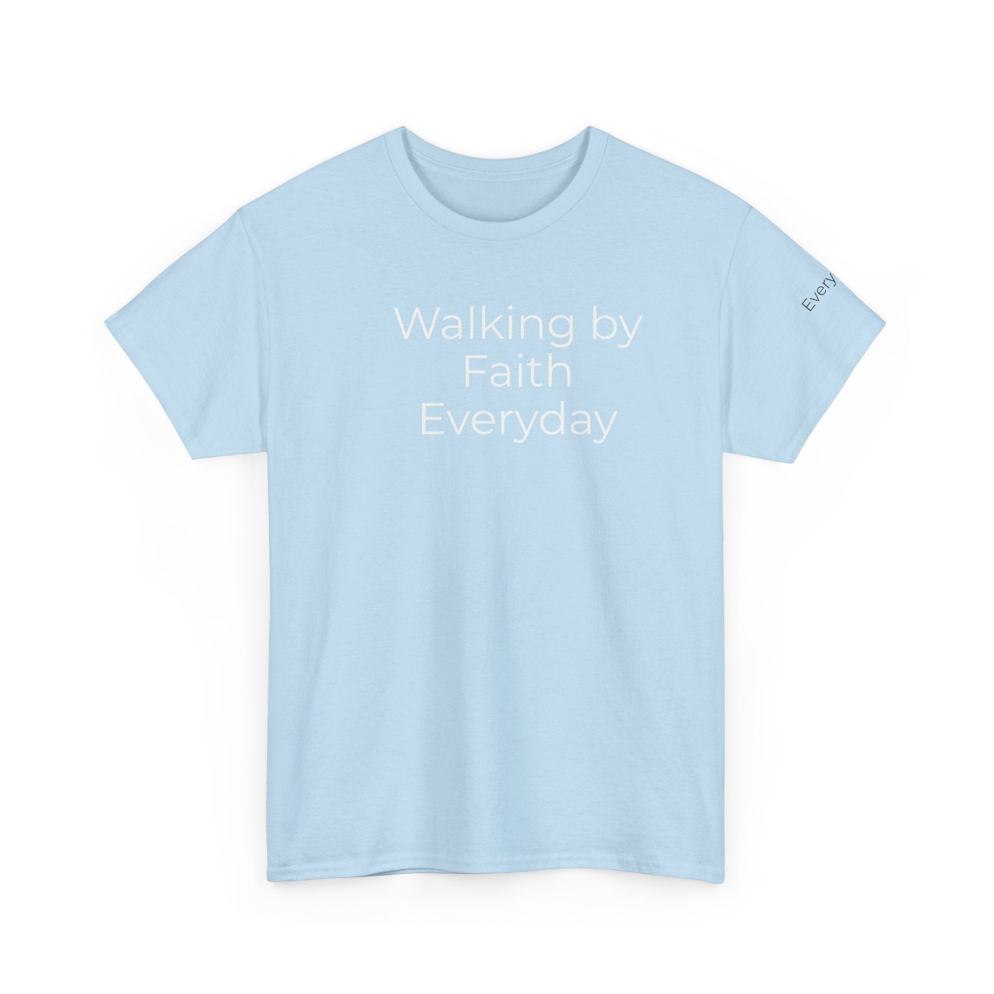 Custom Text Tee — Walking By Faith T-Shirt