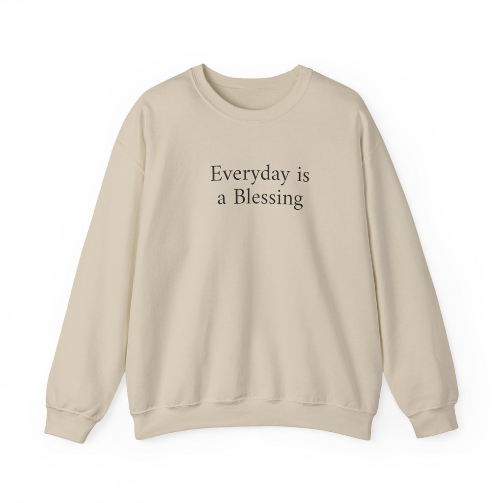 Crewneck Sweatshirt — "Everyday is a Blessing'" Inspirational Sweatshirt