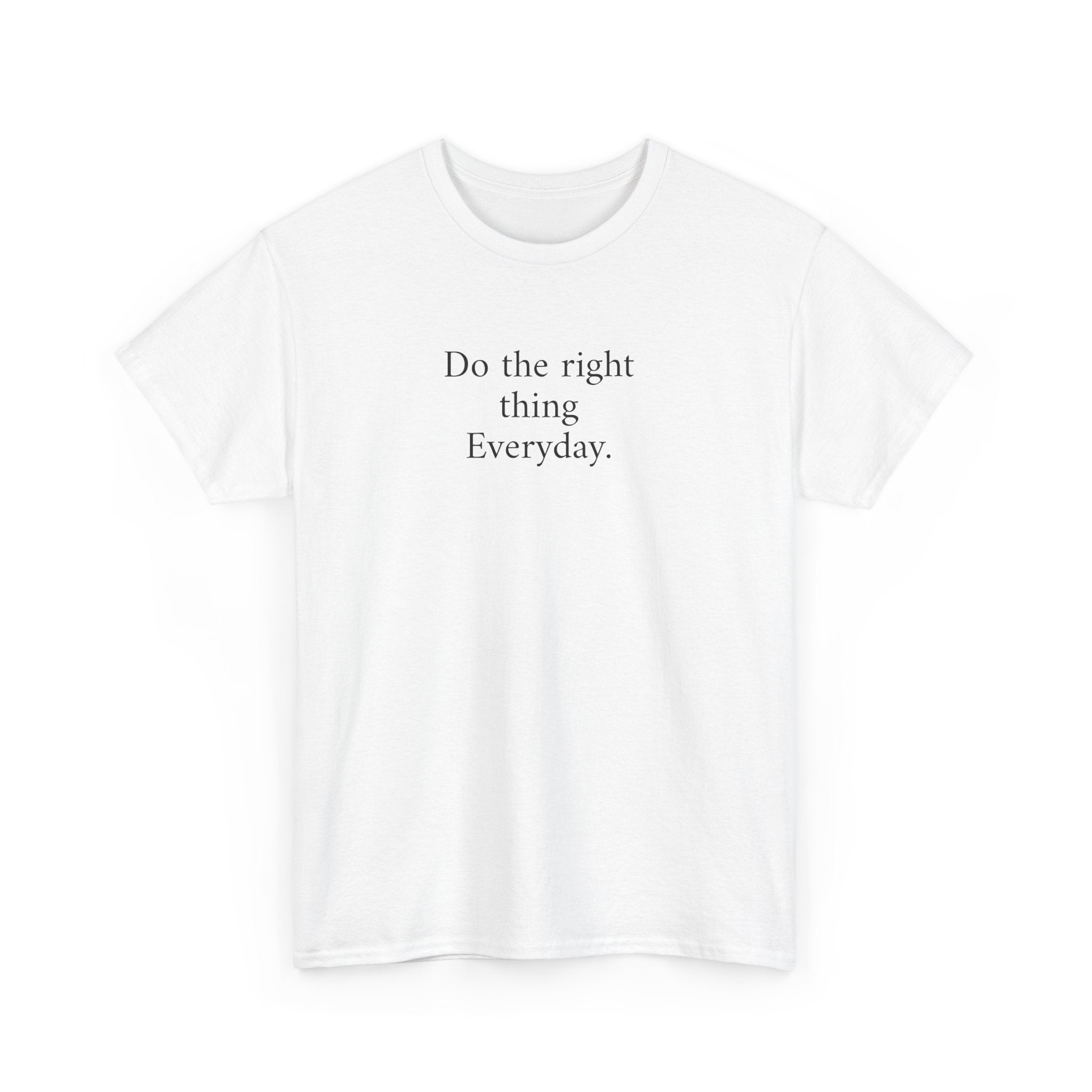 Do the Right Thing Everyday Tee — Positive Message Cotton T-Shirt