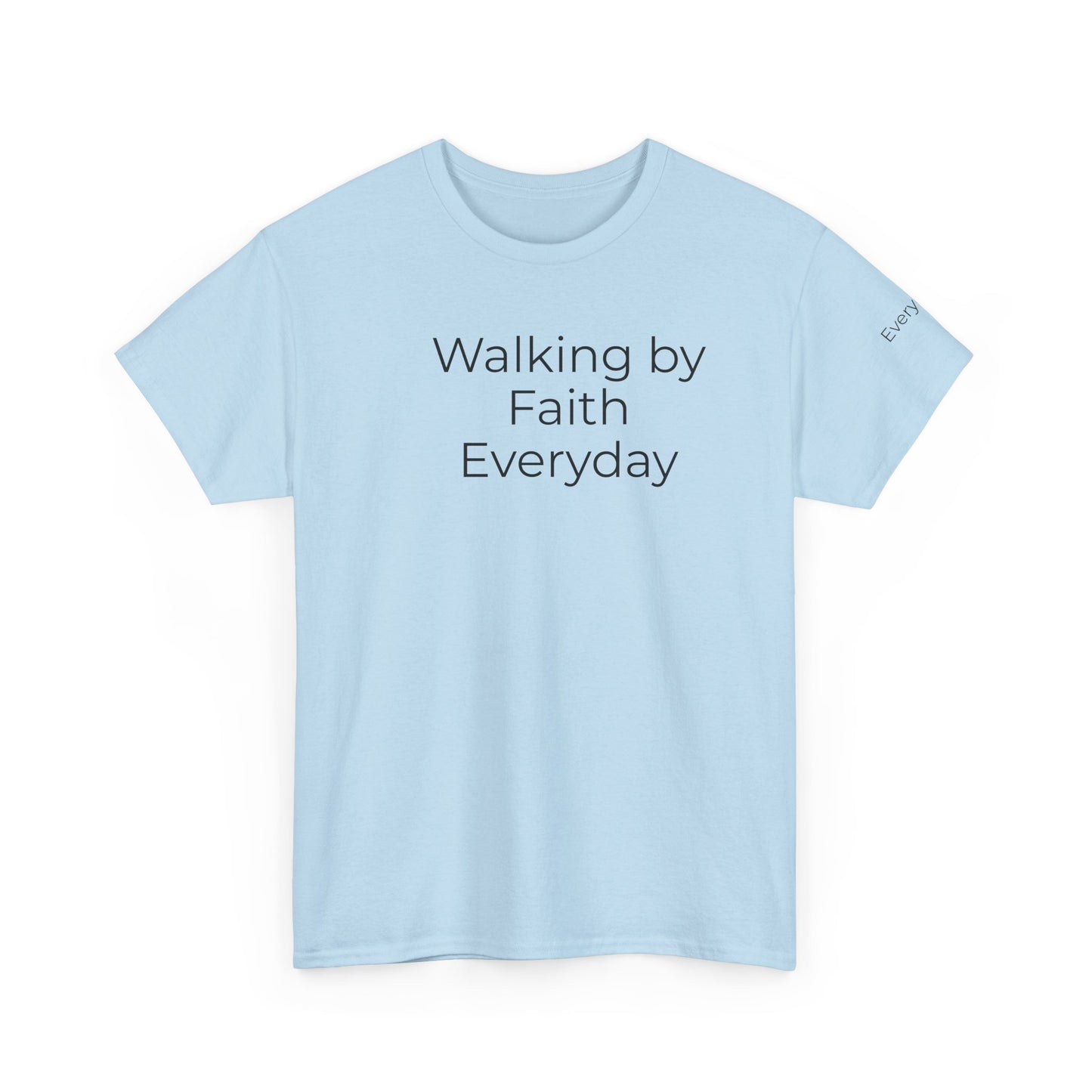 Custom Text Tee — Walking By Faith T-Shirt