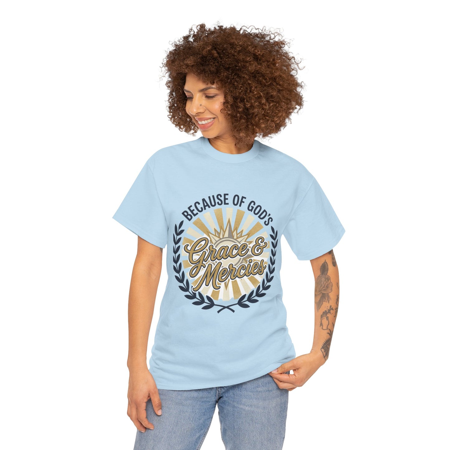 Because of God's Grace & Mercies T-Shirt