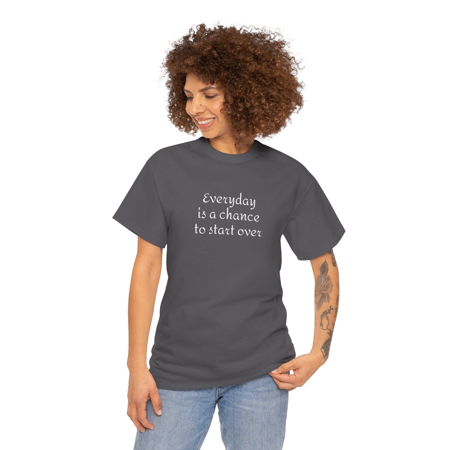 Motivational Tee — "Everyday Is a Chance to Start Over" Inspirational Cotton Shirt