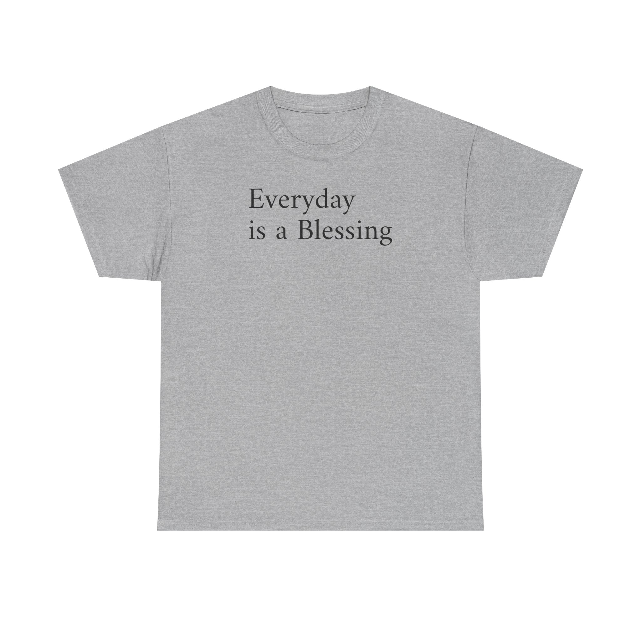 Every Day Is a Blessing T-Shirt
