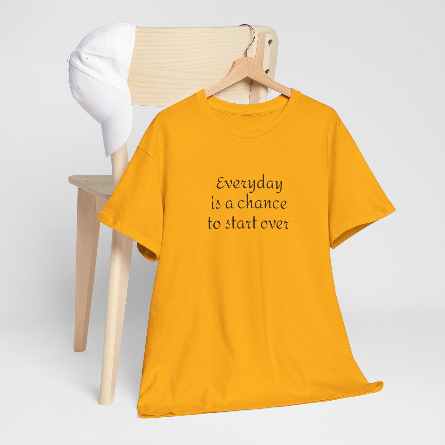 Motivational Tee — "Everyday Is a Chance to Start Over" Inspirational Cotton Shirt