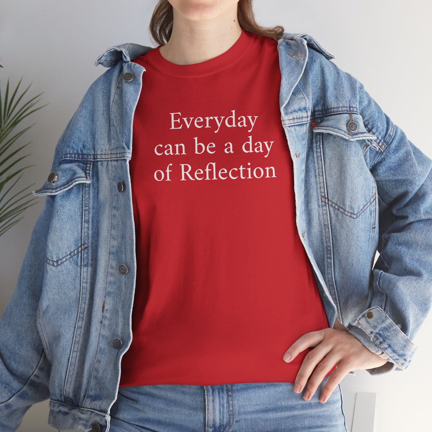 Reflection Tee — "Everyday can be a day of Reflection" Inspirational Cotton T-Shirt