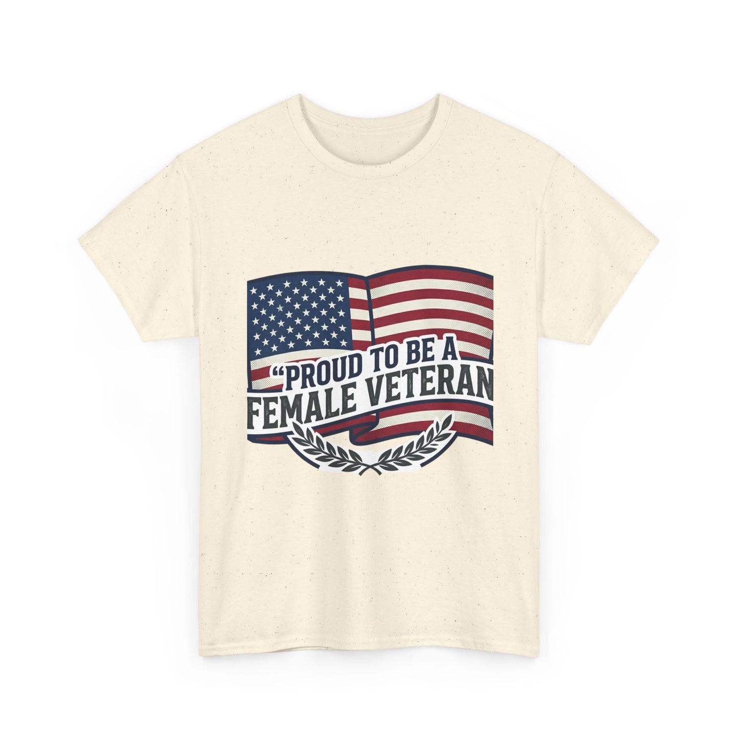 Everyday Heavy Cotton Tee , "Proud To Be a Female Veteran"