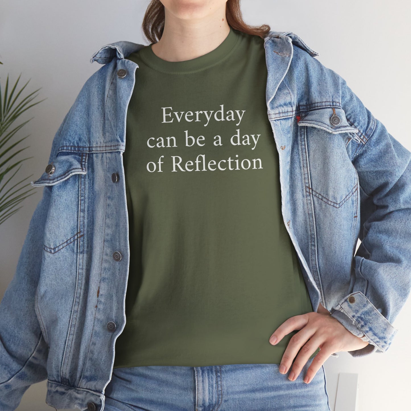 Reflection Tee — "Everyday can be a day of Reflection" Inspirational Cotton T-Shirt