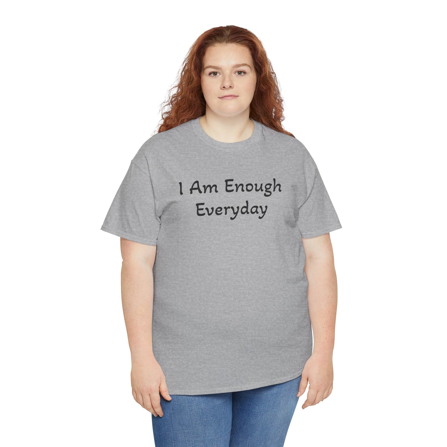I Am Enough Everyday Tee — Positive Affirmation Women's/Men's Inspirational T-Shirt