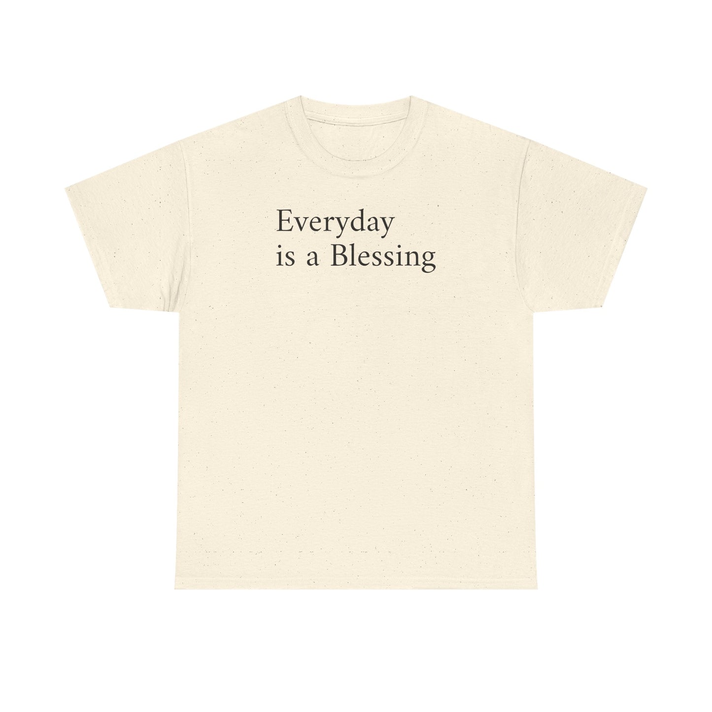 Every Day Is a Blessing T-Shirt