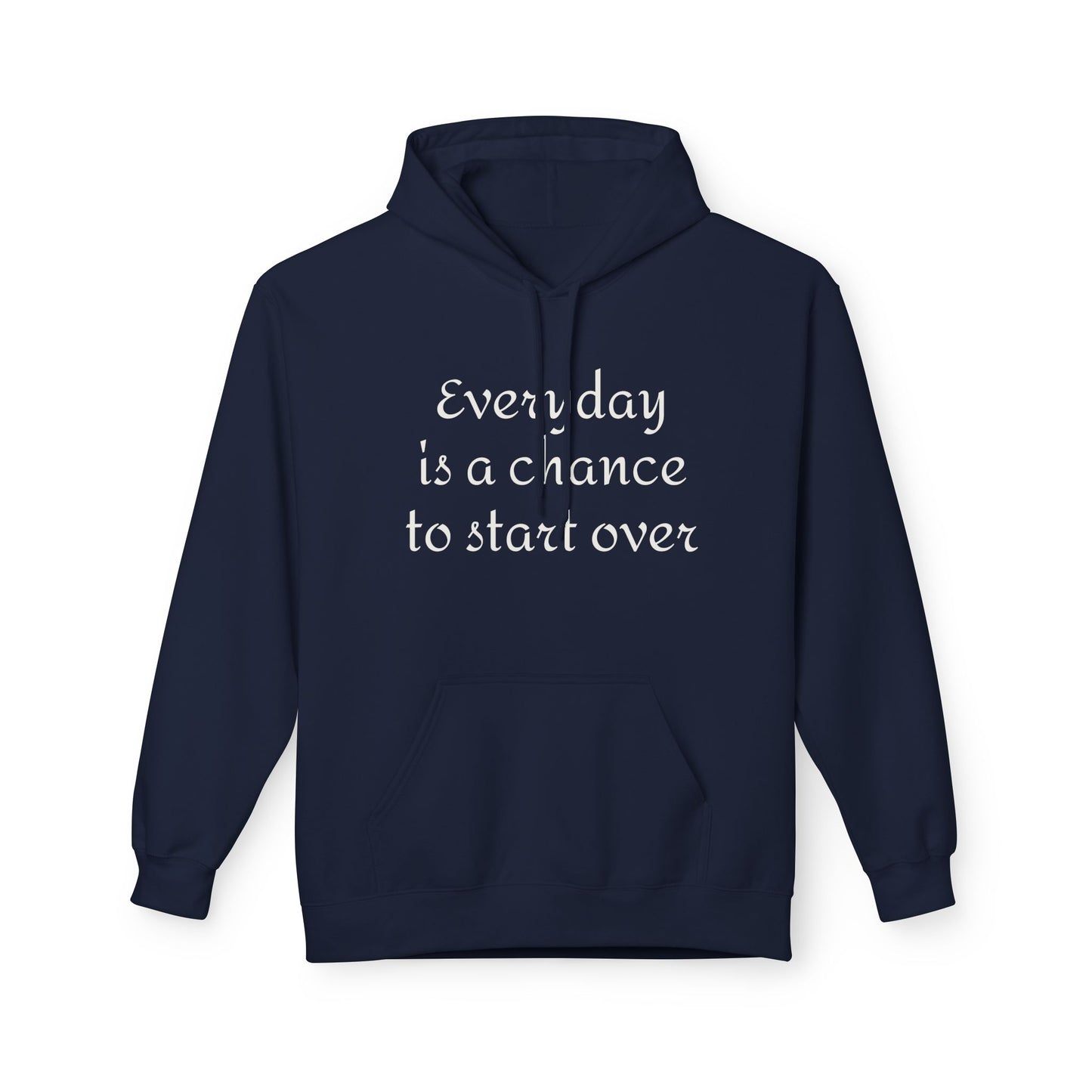Hoodie — "Everyday is a day chance to start over" Inspirational Pullover