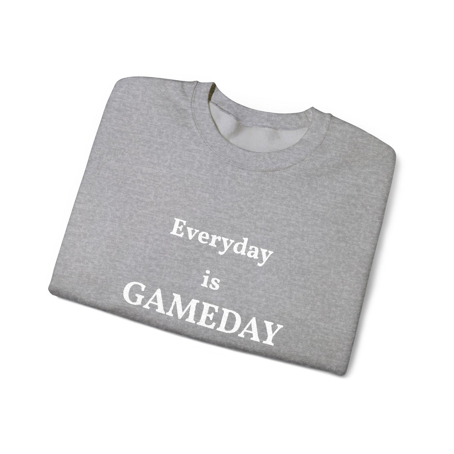 Unisex Heavy Blend Everyday is GameDay Crewneck Sweatshirt