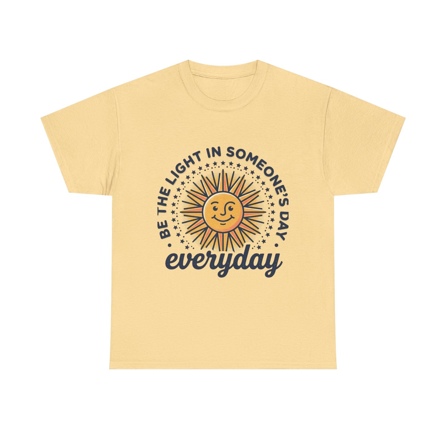 Everyday Sunshine Tee - "Be the Light in Someone's Day" Inspirational T-Shirt