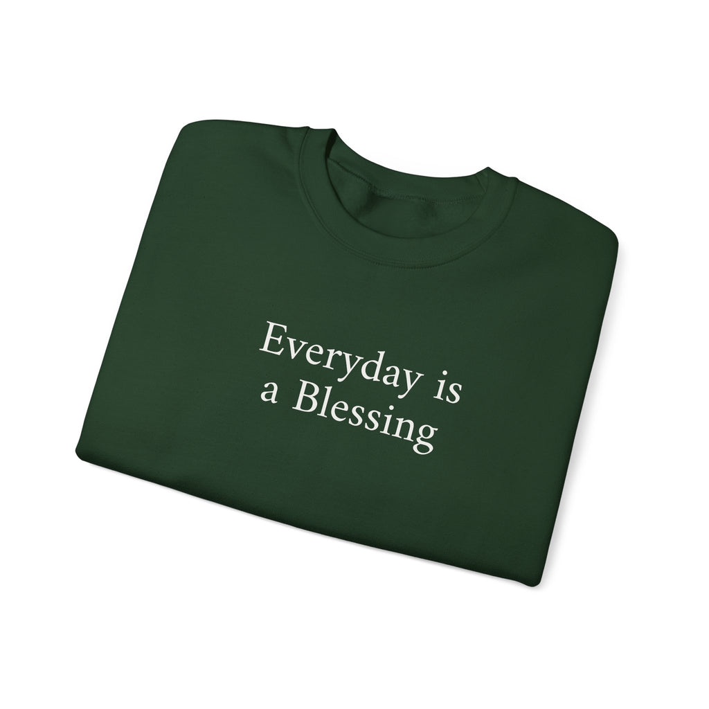 Crewneck Sweatshirt — "Everyday is a Blessing'" Inspirational Sweatshirt