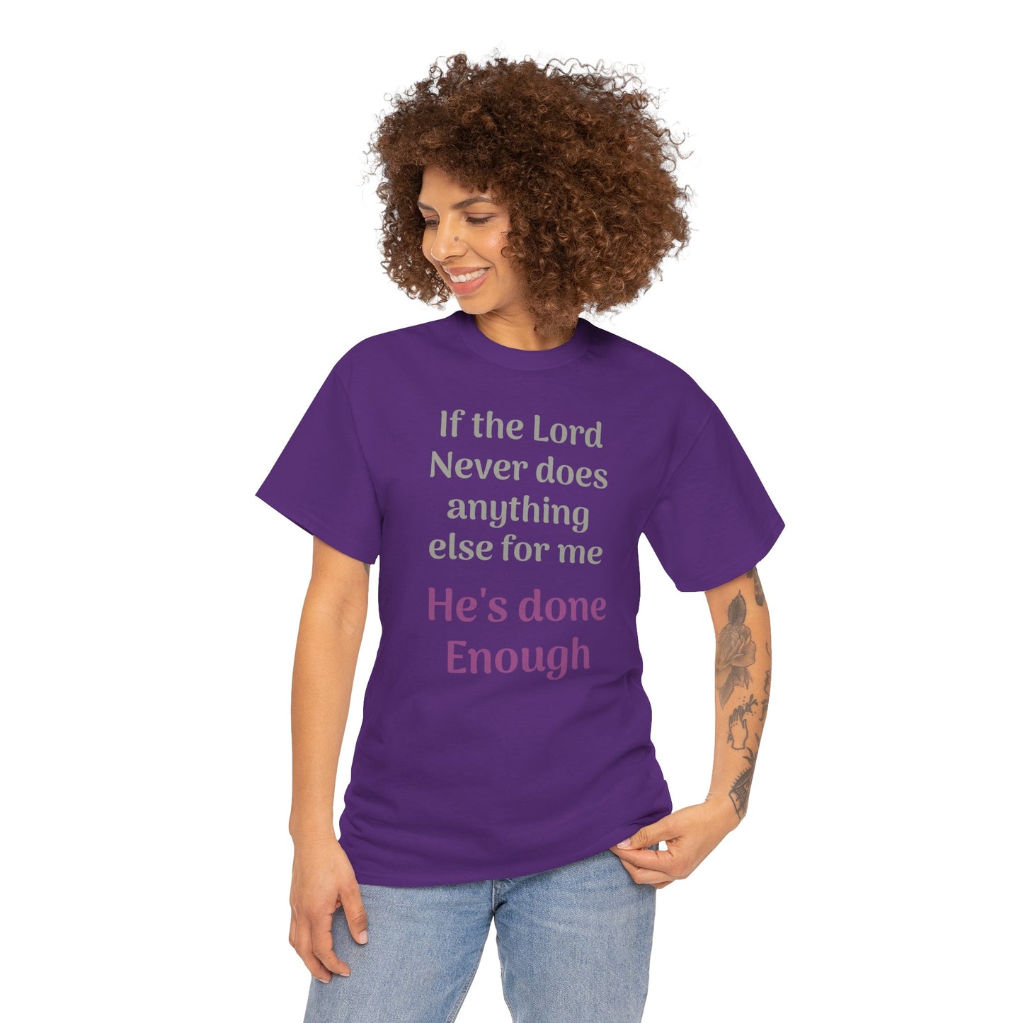 Christian Faith T-Shirt — "If the Lord Never Does Anything Else for Me, He's Done Enough"