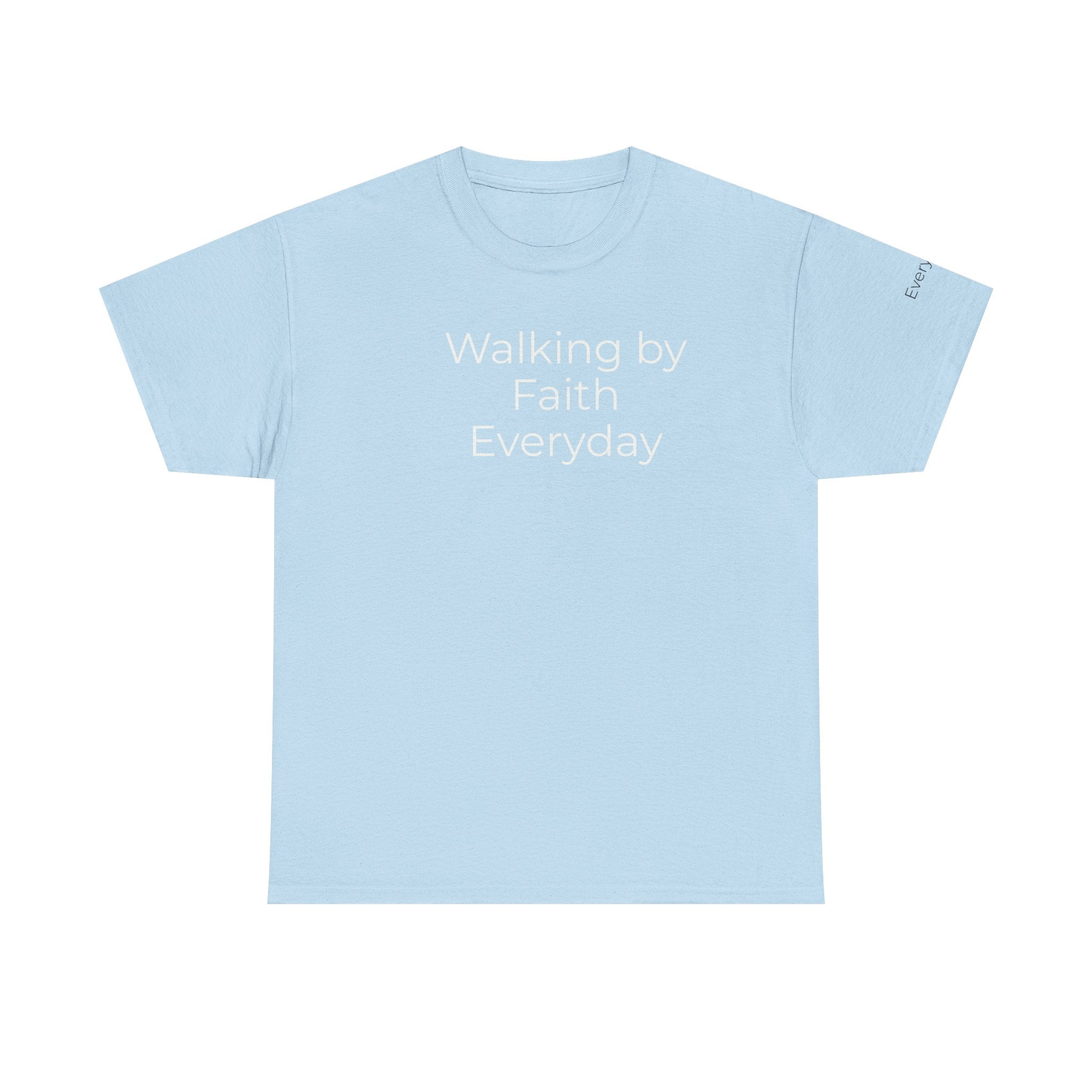 Custom Text Tee — Walking By Faith T-Shirt