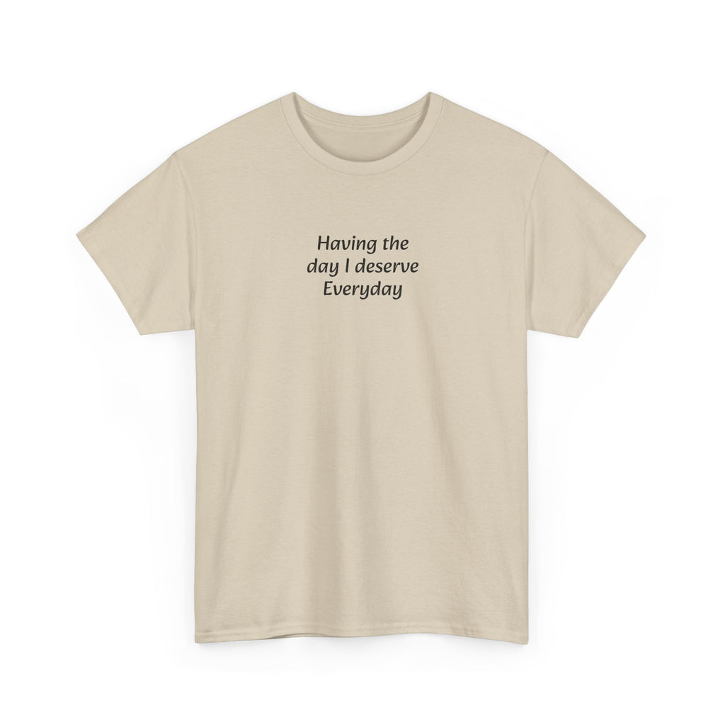 Everyday I Deserve Tee — Minimal Inspirational T‑Shirt