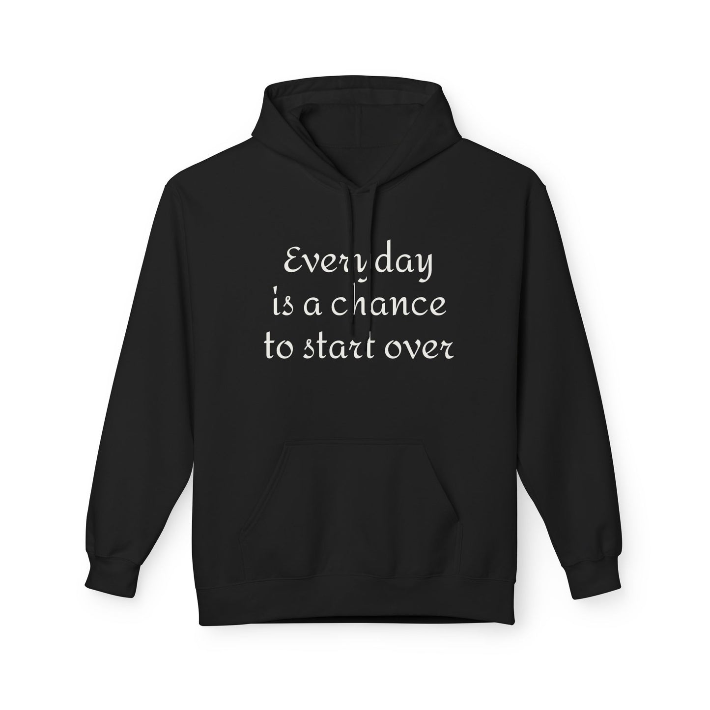 Hoodie — "Everyday is a day chance to start over" Inspirational Pullover