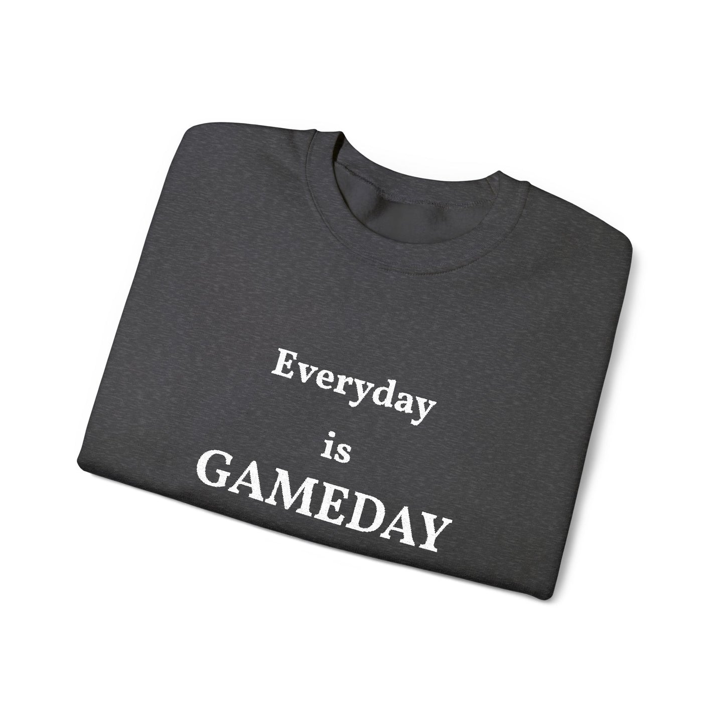 Unisex Heavy Blend Everyday is GameDay Crewneck Sweatshirt