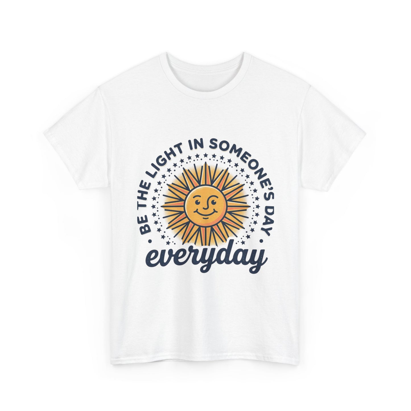 Everyday Sunshine Tee - "Be the Light in Someone's Day" Inspirational T-Shirt