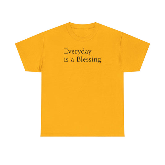 Every Day Is a Blessing T-Shirt