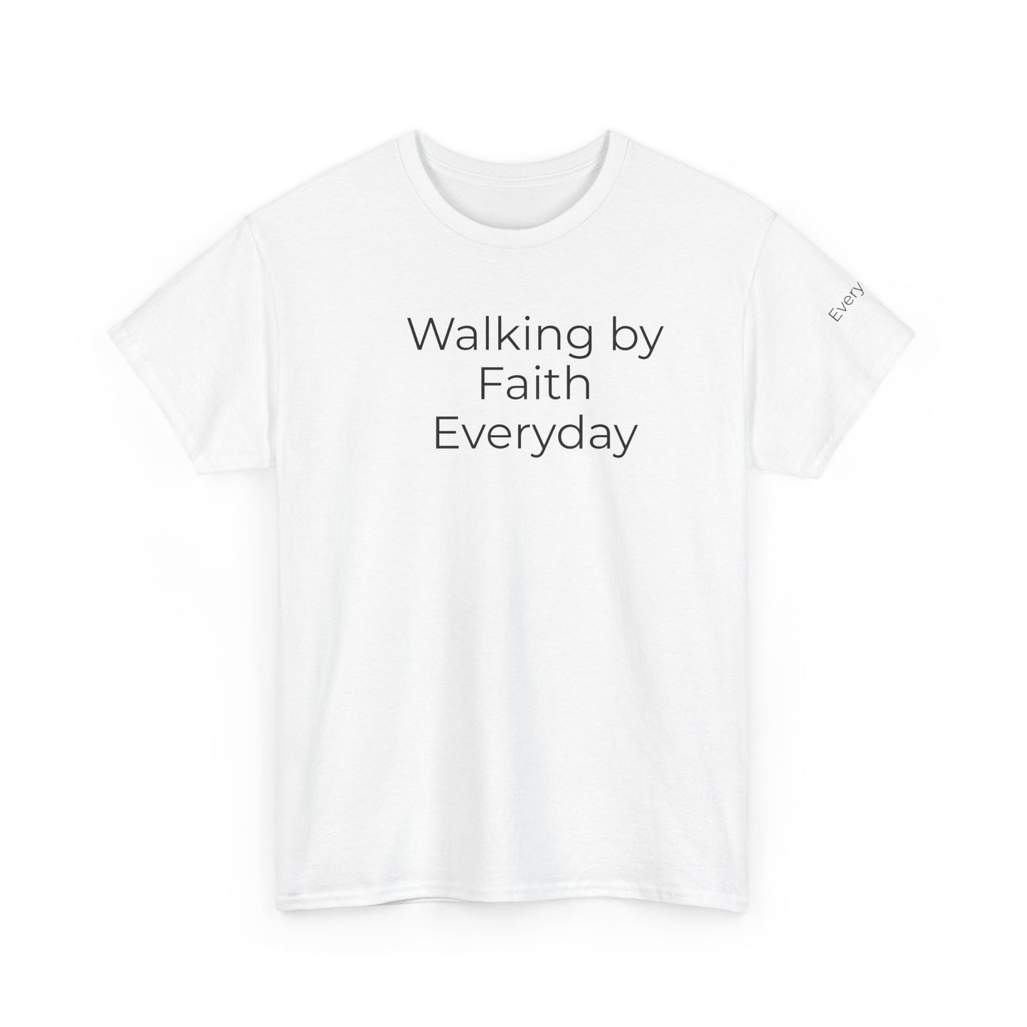 Custom Text Tee — Walking By Faith T-Shirt