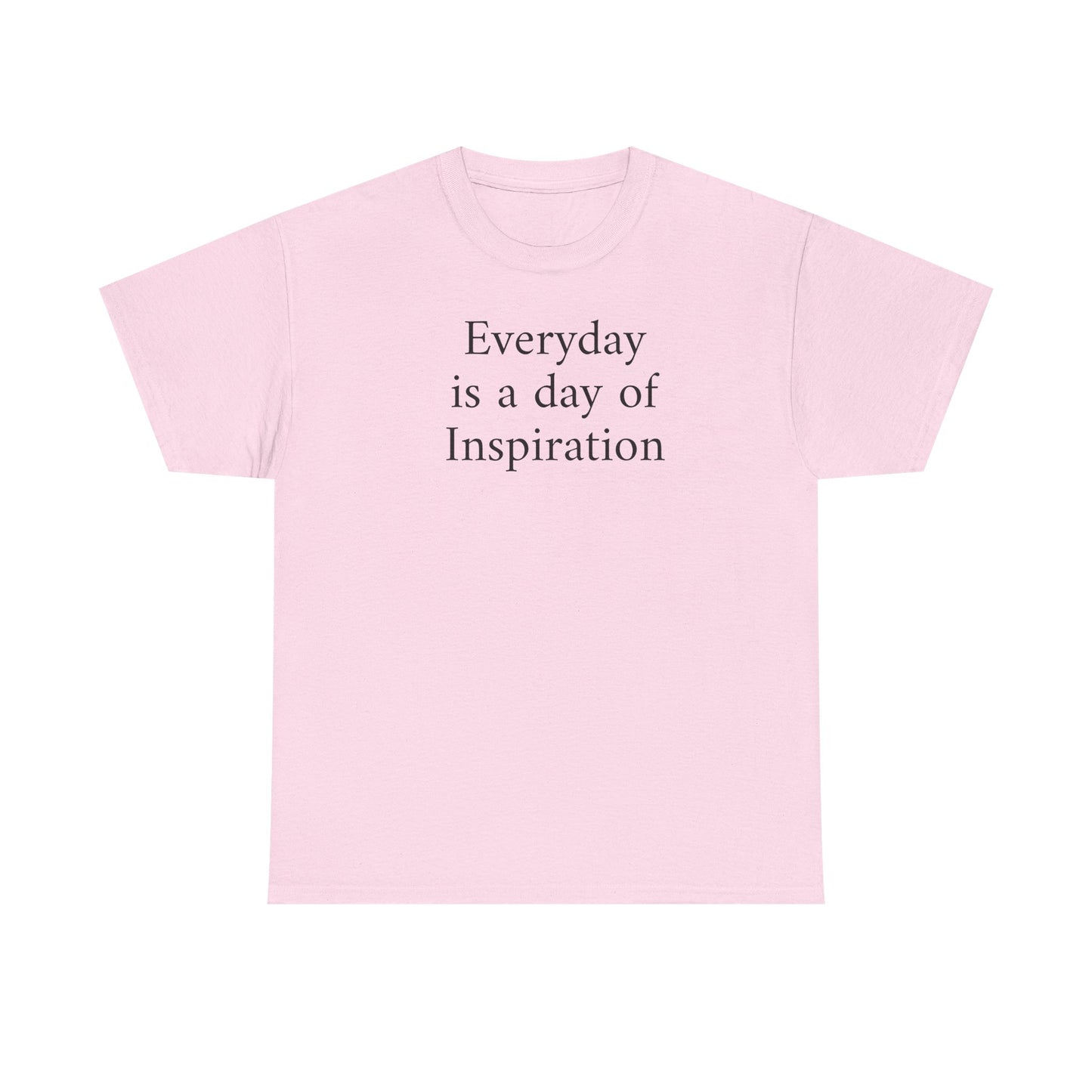 Everyday Is a Day of Inspiration T-Shirt