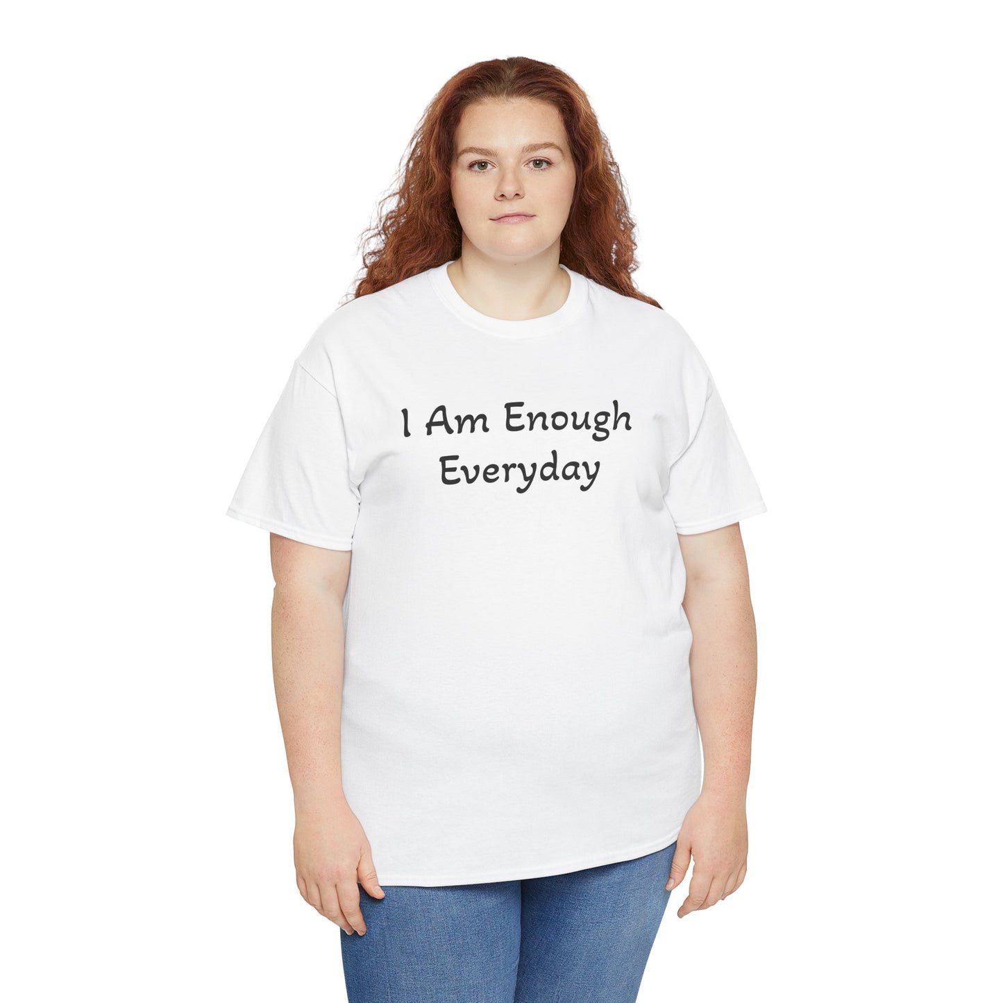 I Am Enough Everyday Tee — Positive Affirmation Women's/Men's Inspirational T-Shirt