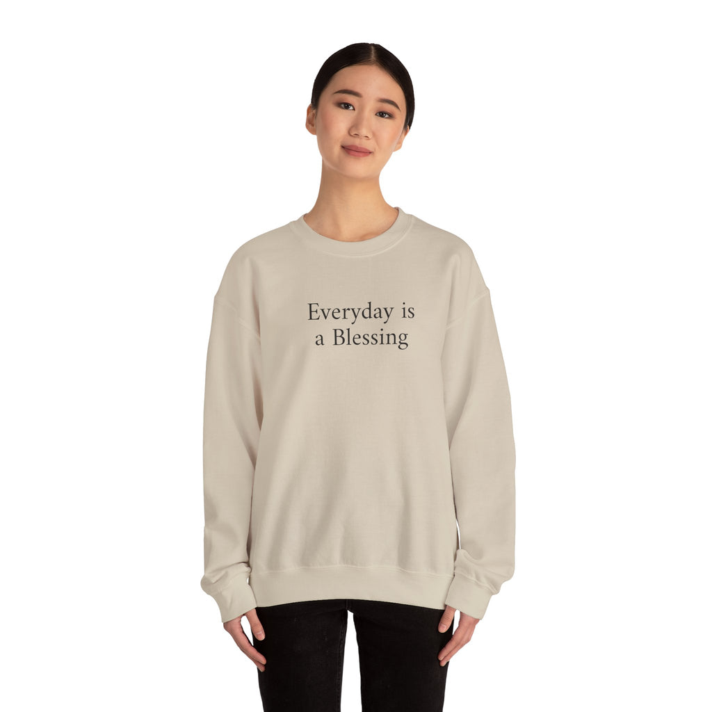 Crewneck Sweatshirt — "Everyday is a Blessing'" Inspirational Sweatshirt