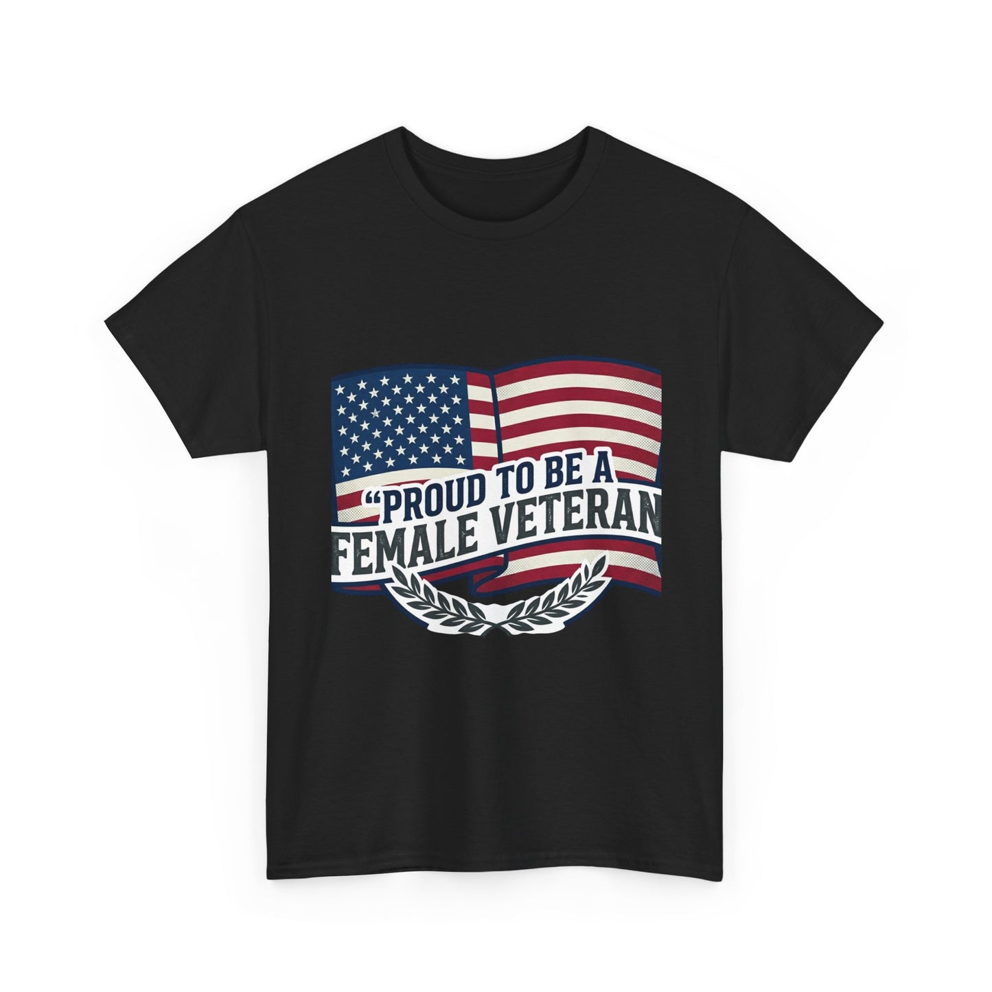 Everyday Heavy Cotton Tee , "Proud To Be a Female Veteran"