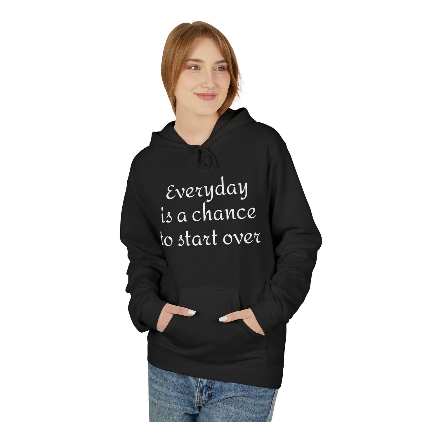 Hoodie — "Everyday is a day chance to start over" Inspirational Pullover
