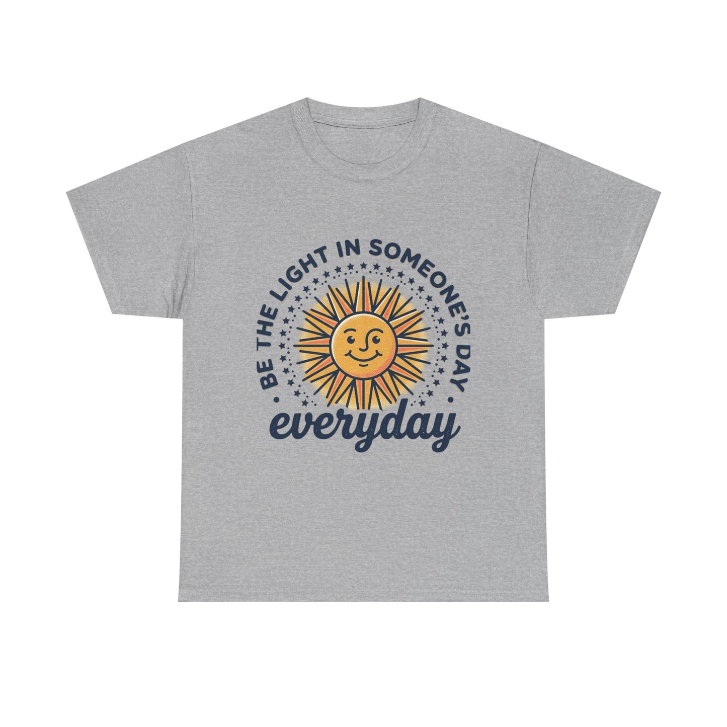 Everyday Sunshine Tee - "Be the Light in Someone's Day" Inspirational T-Shirt