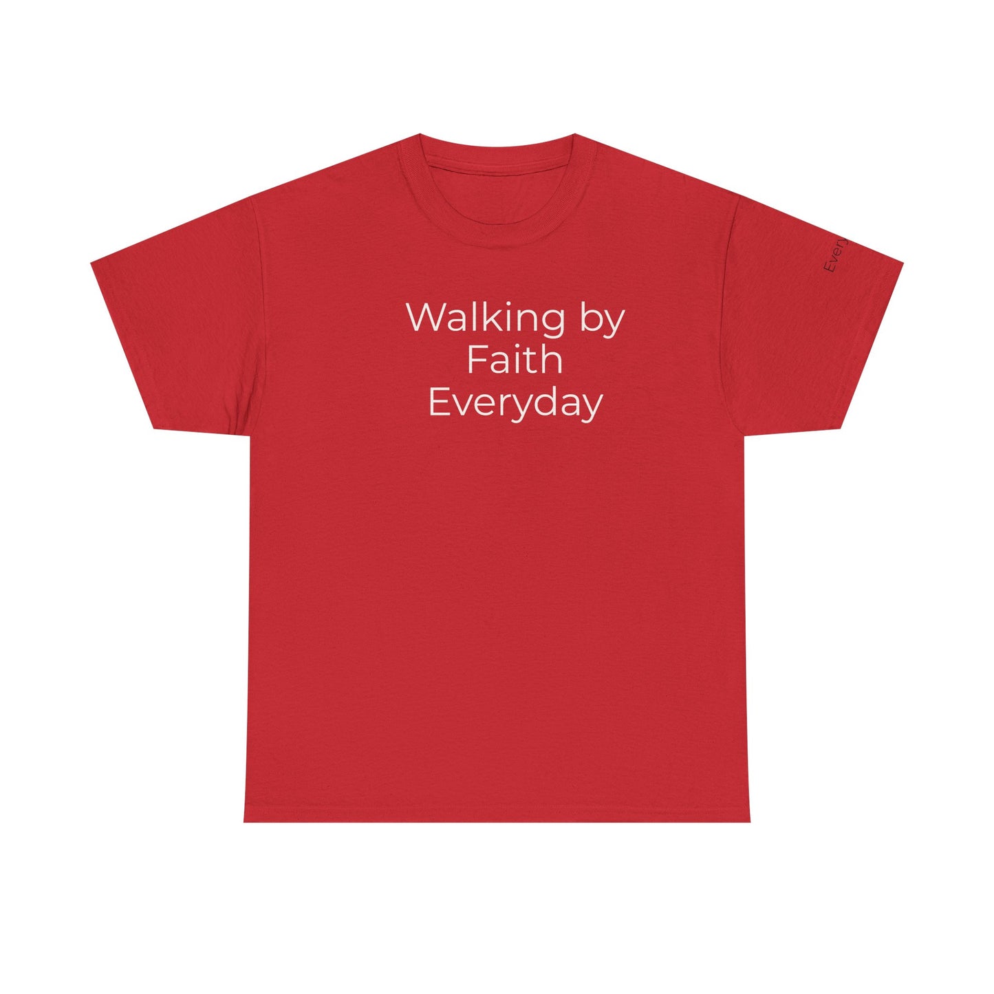 Custom Text Tee — Walking By Faith T-Shirt