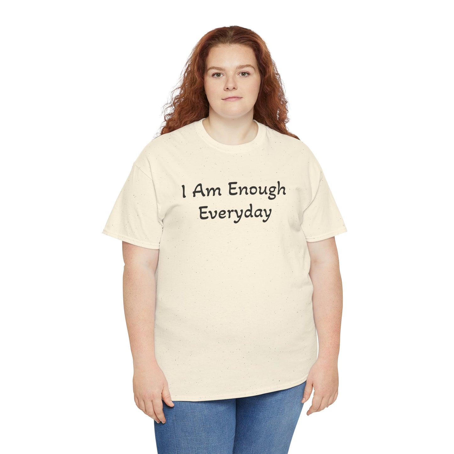 I Am Enough Everyday Tee — Positive Affirmation Women's/Men's Inspirational T-Shirt