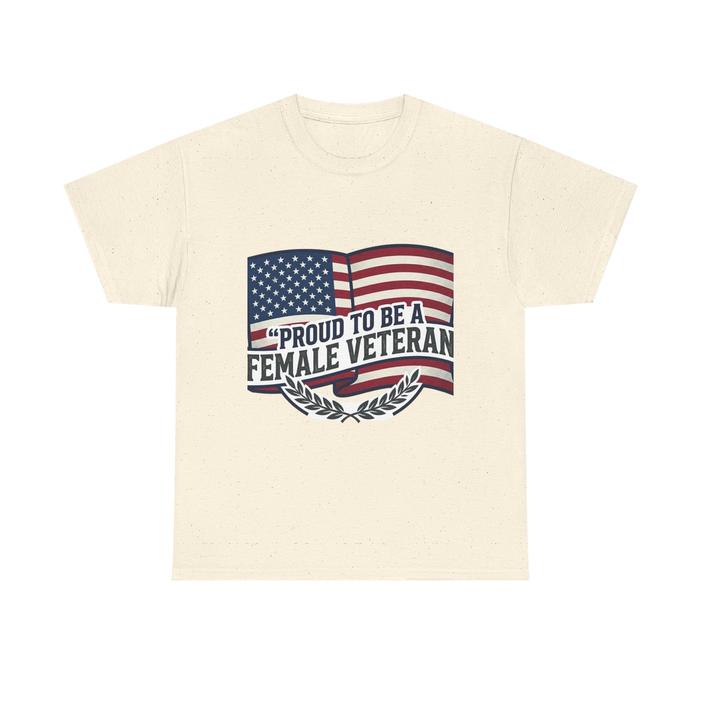 Everyday Heavy Cotton Tee , "Proud To Be a Female Veteran"