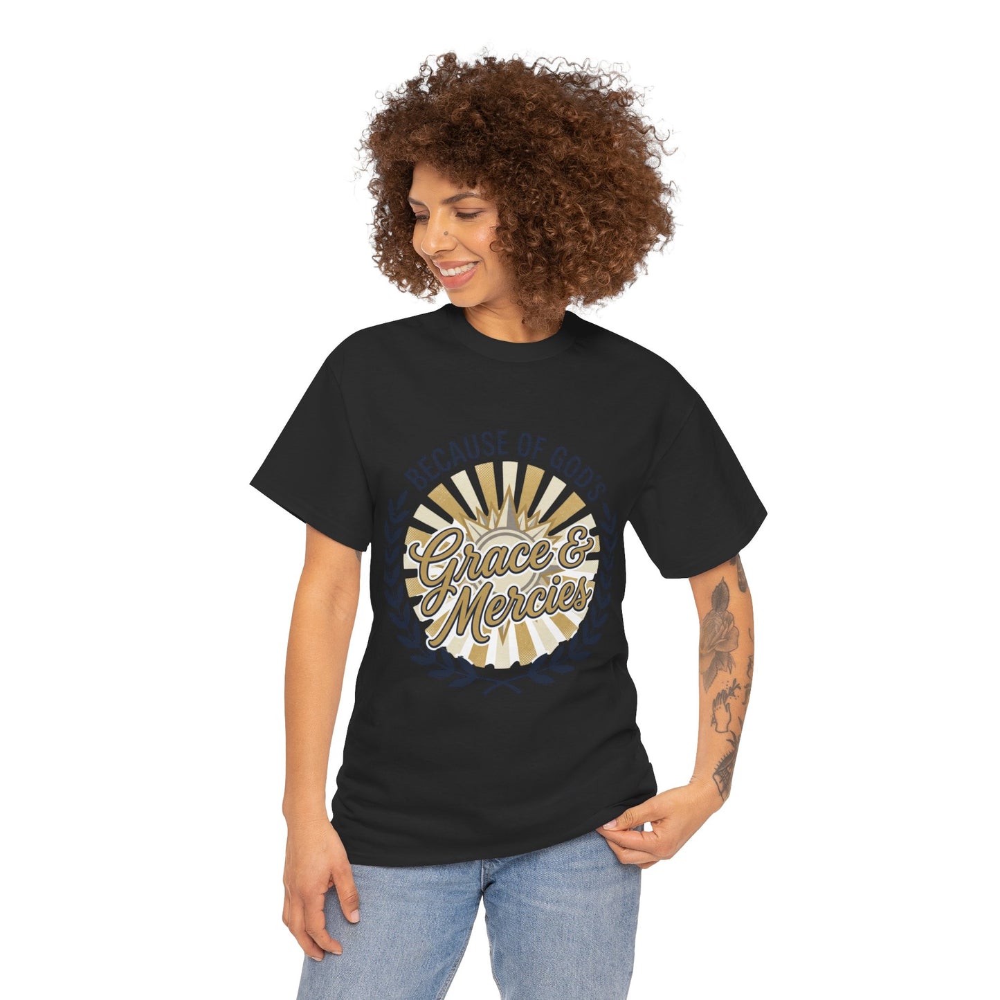 Because of God's Grace & Mercies T-Shirt