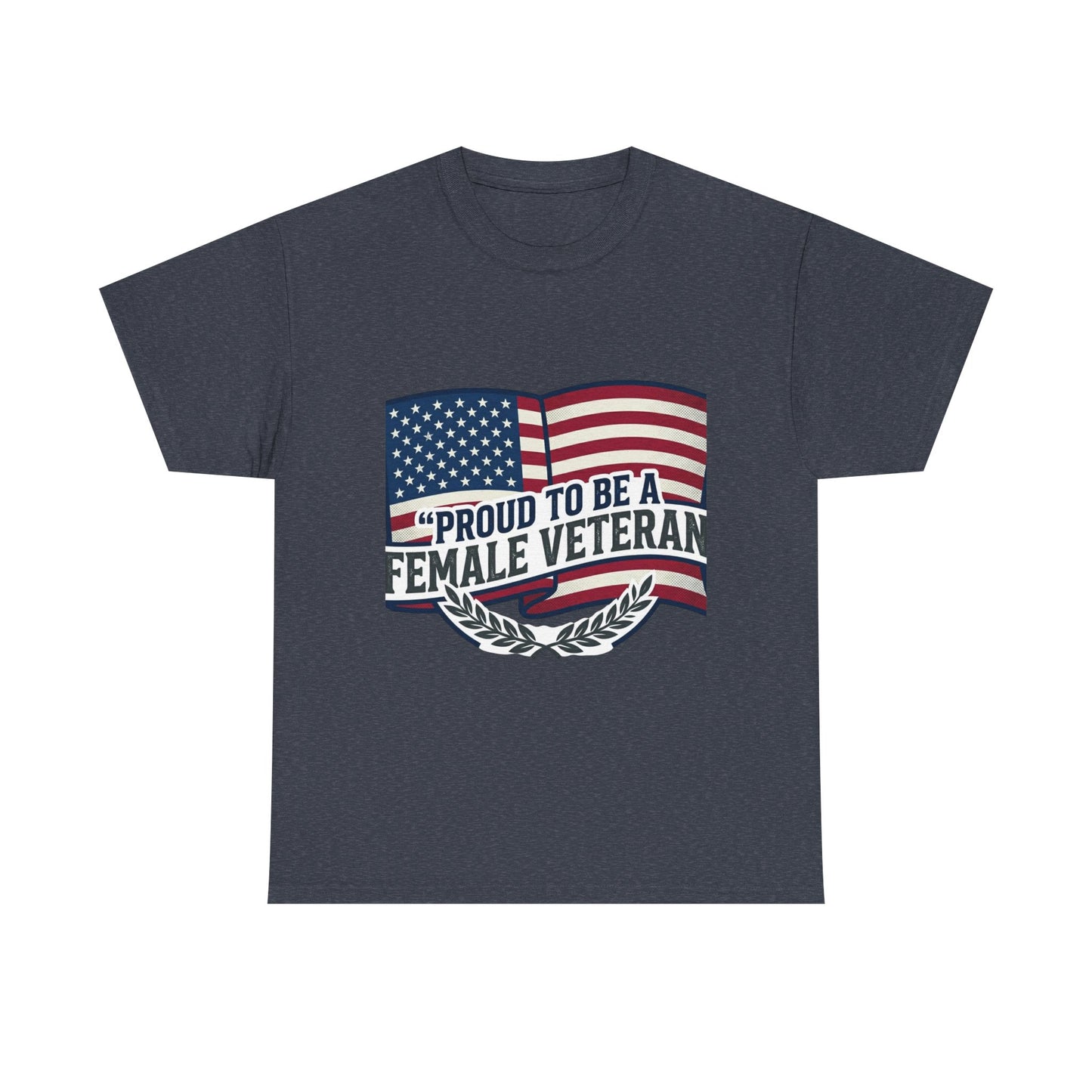 Everyday Heavy Cotton Tee , "Proud To Be a Female Veteran"