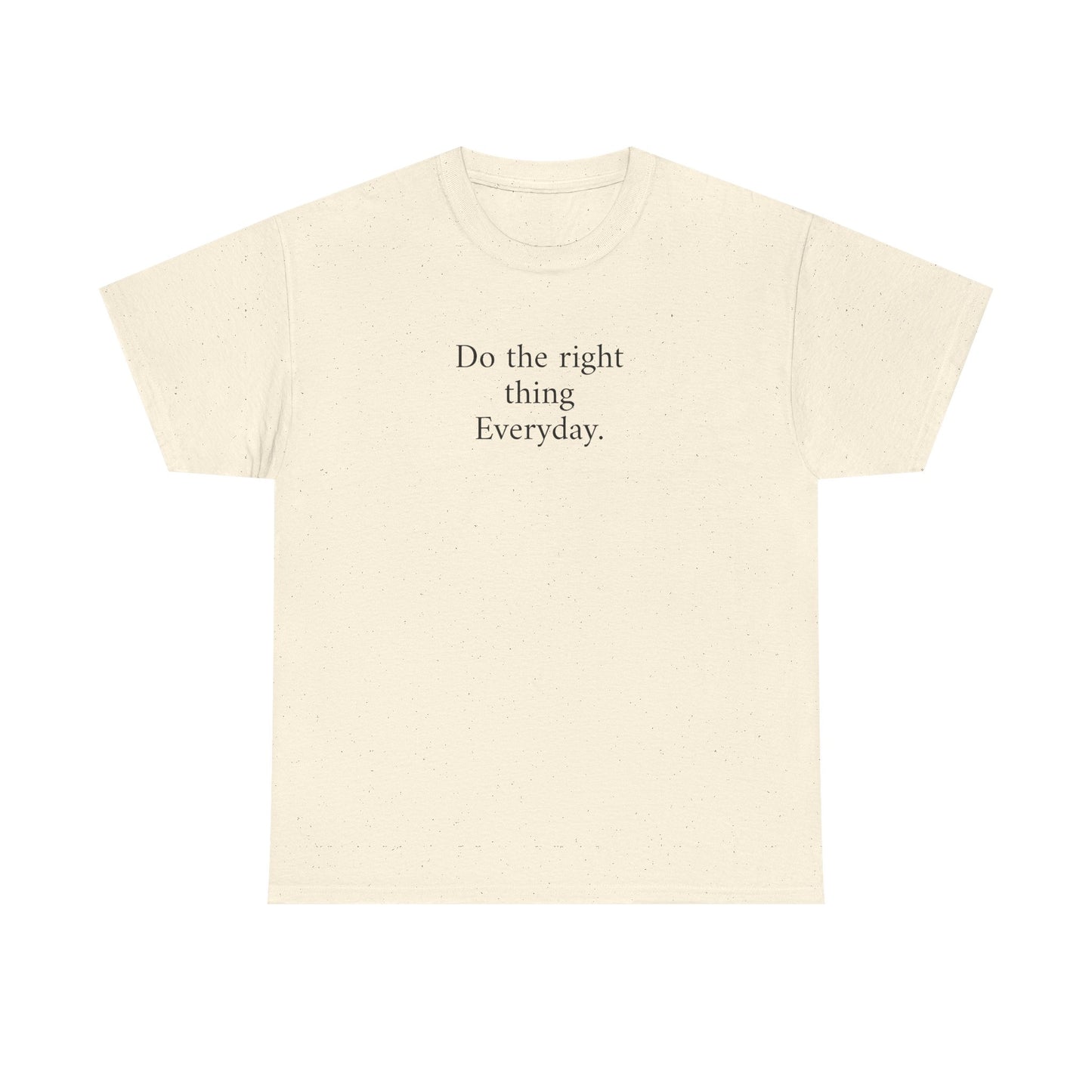 Do the Right Thing Everyday Tee — Positive Message Cotton T-Shirt